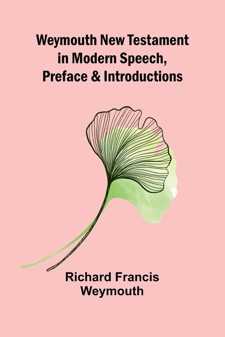 Product Image: Weymouth New Testament In Modern Speech, Preface And Introductions
