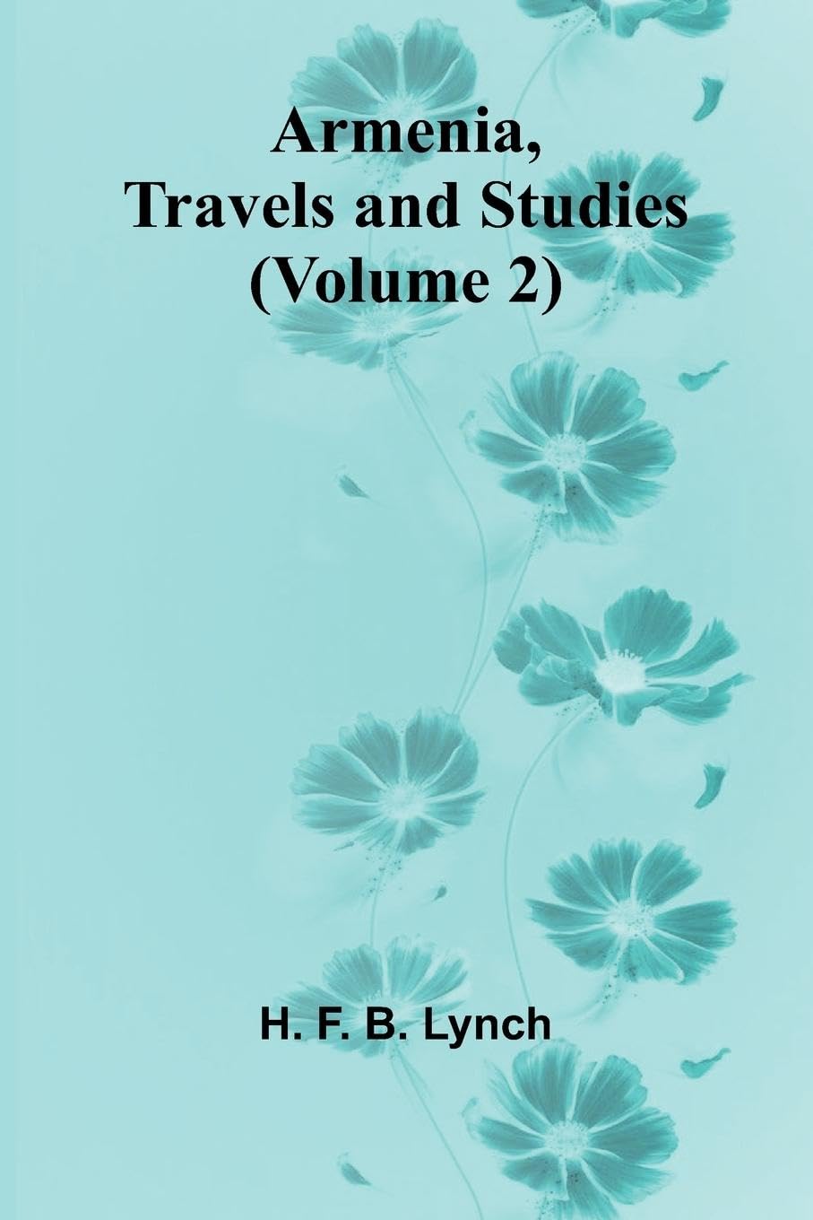 Armenia, Travels And Studies (Volume 2) Leisure, Home & Garden