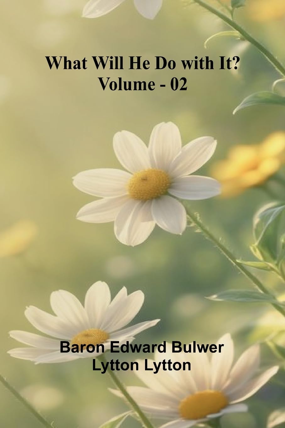 What Will He Do With It?   Volume 02 Classics