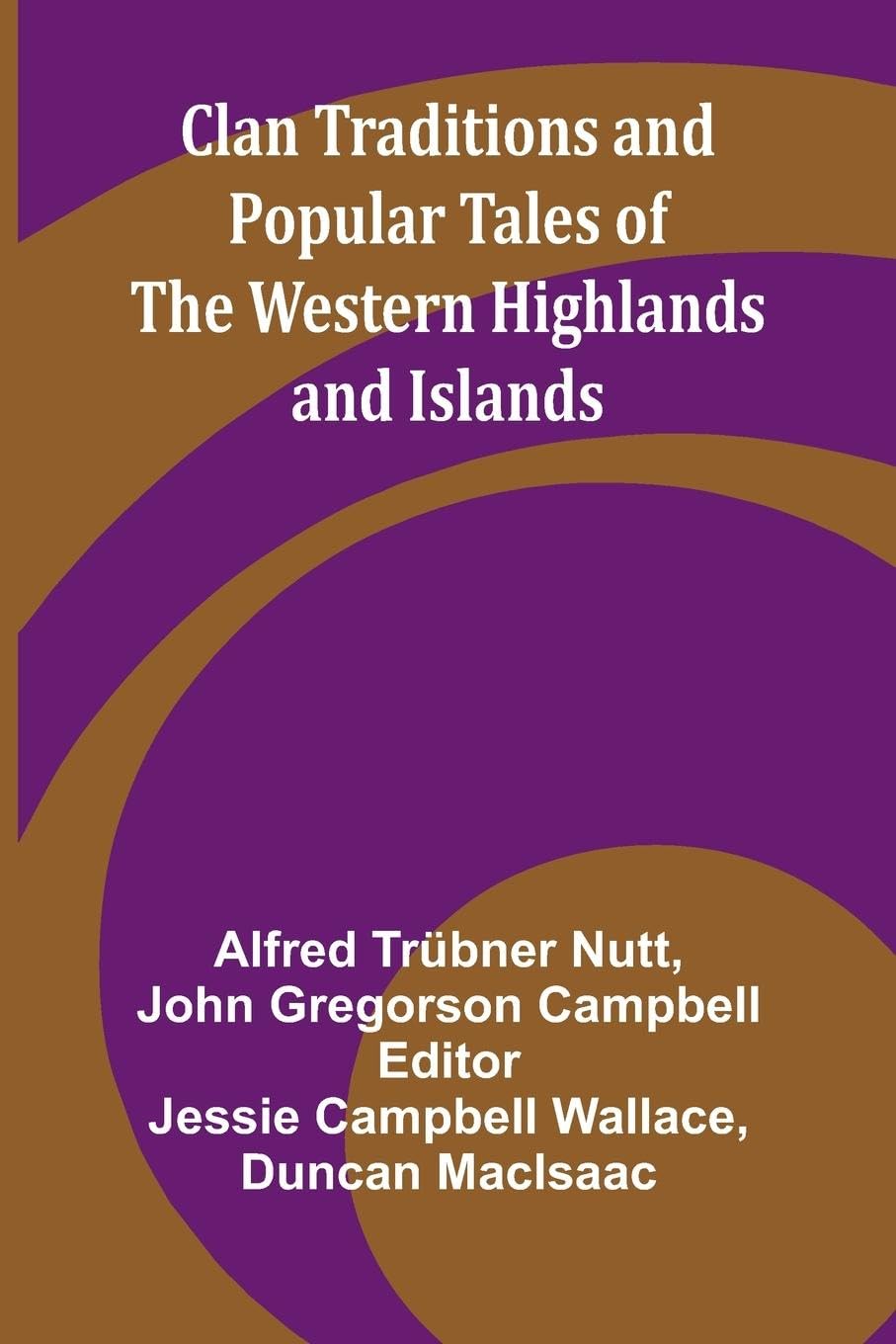Clan Traditions And Popular Tales Of The Western Highlands And Islands Law