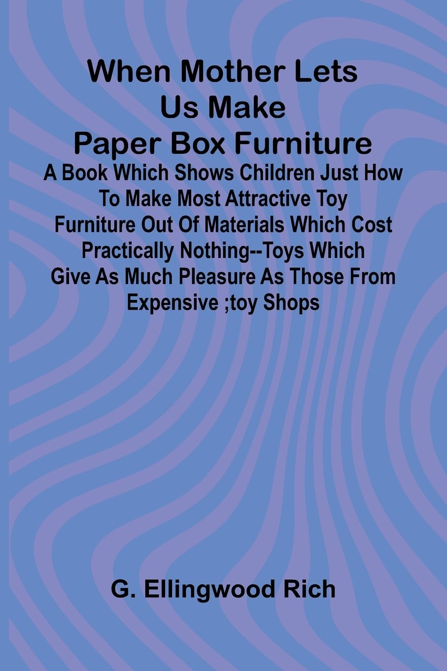When Mother Lets Us Make Paper Box Furniture Hobbies & Crafts