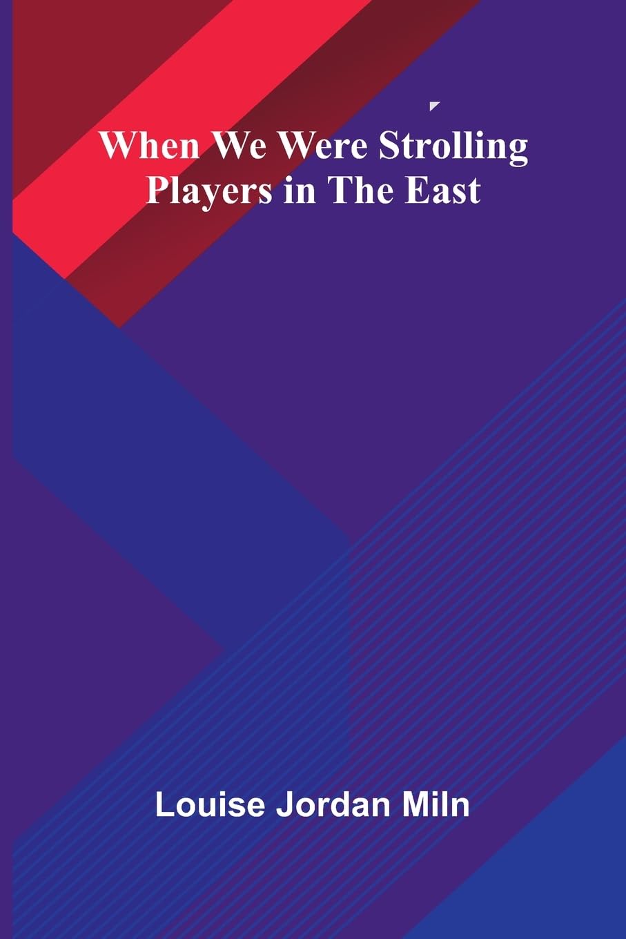 When We Were Strolling Players In The East Art & Literature