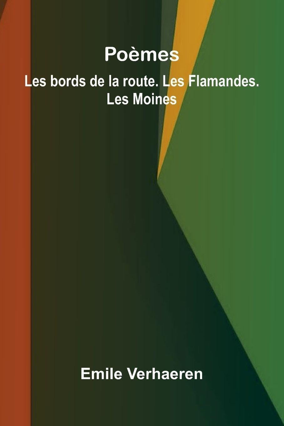 Po mes: Les bords de la route. Les Flamandes. Les Moines Contemporary literature