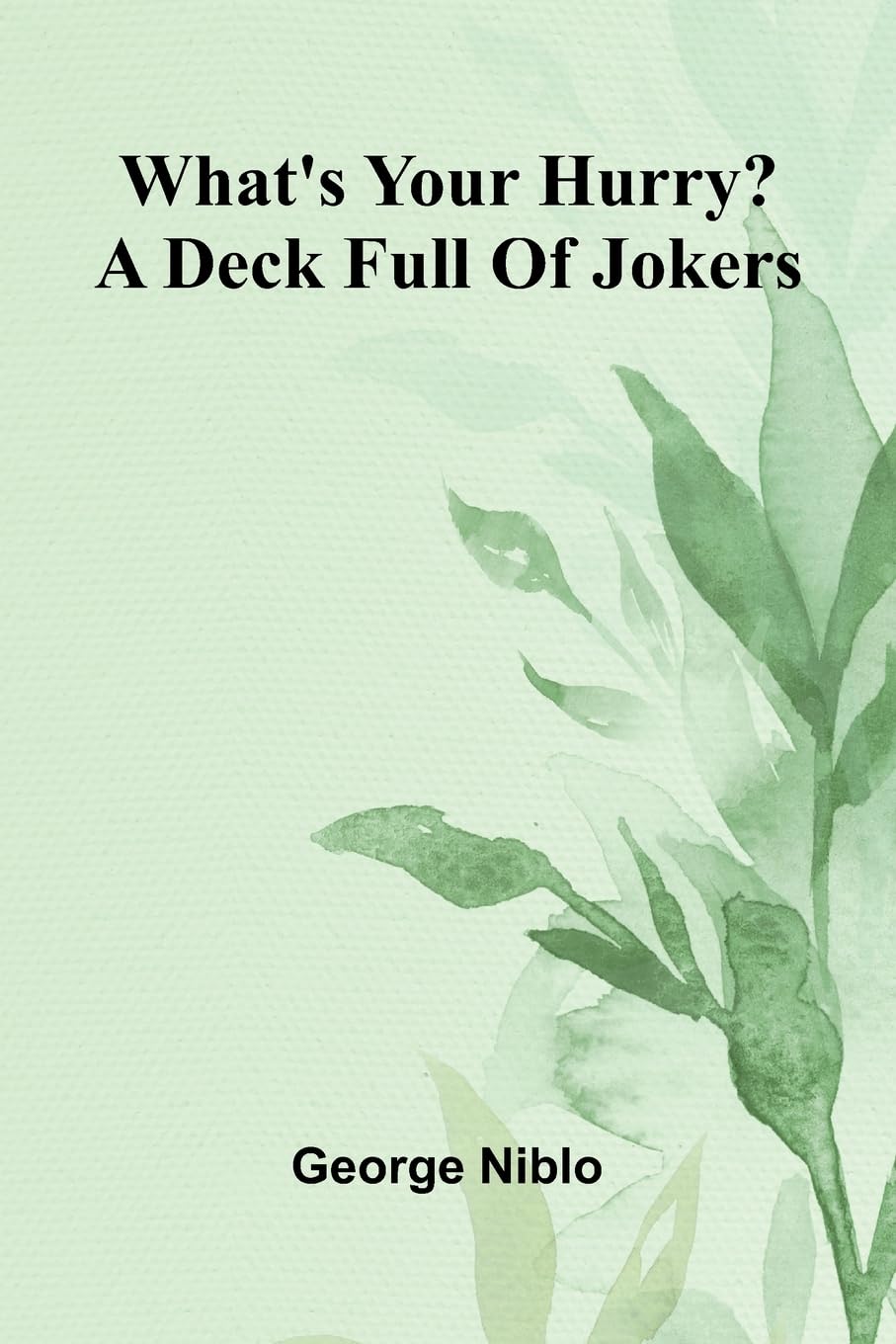 What'S Your Hurry? A Deck Full Of Jokers Contemporary literature