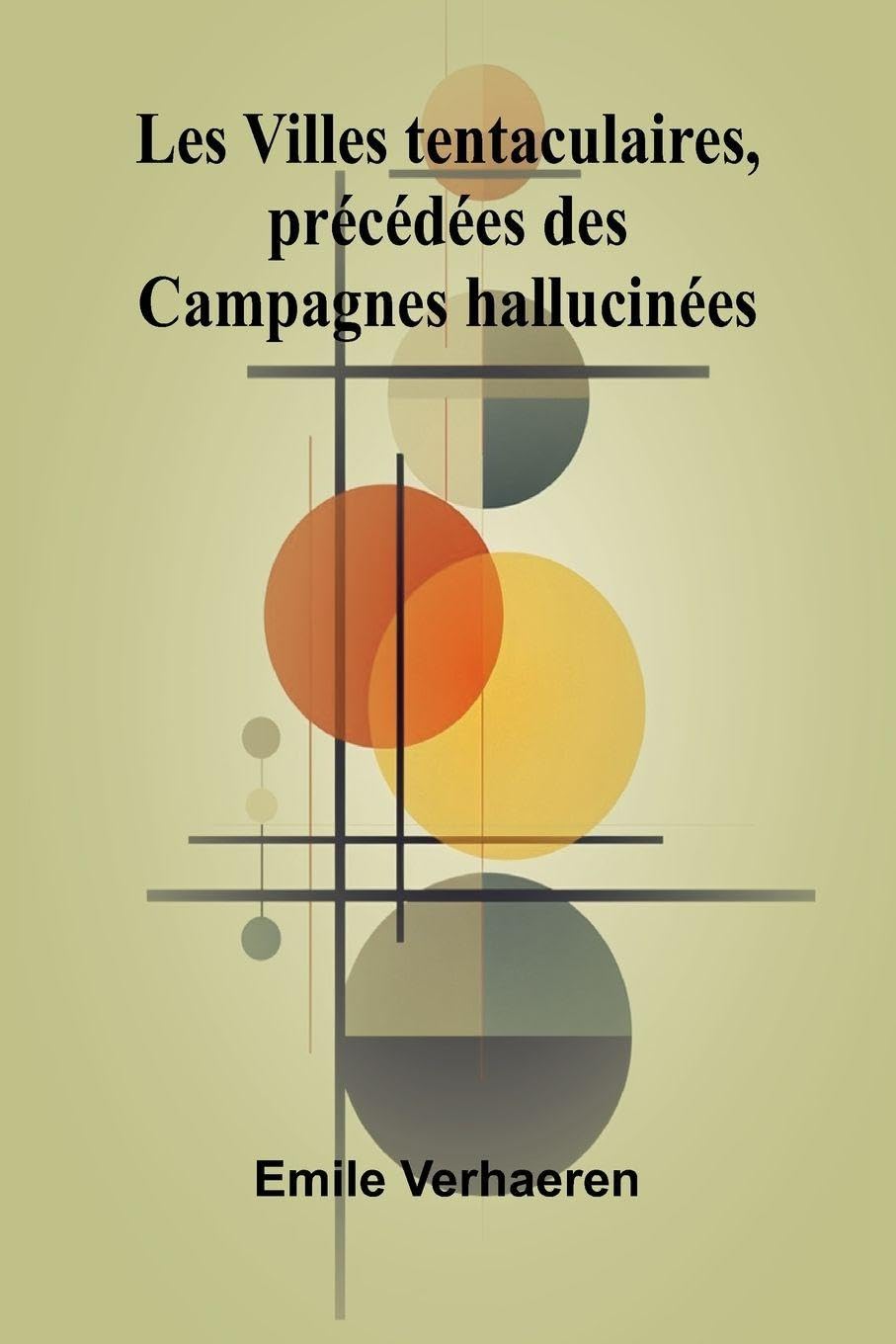 Les Villes tentaculaires, pr c d es des Campagnes hallucin es Essays & Short Stories