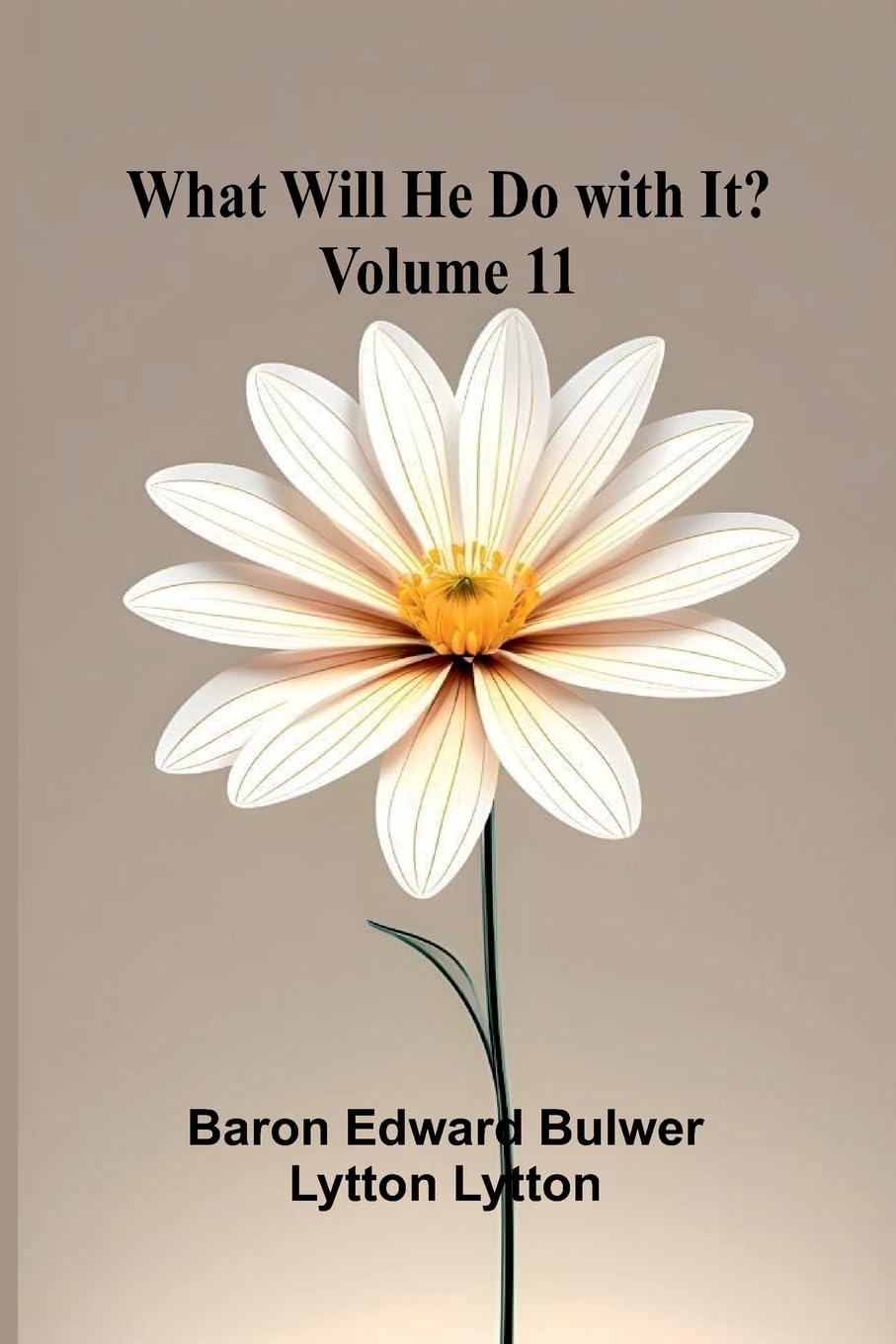 What Will He Do With It?   Volume 11 Classics