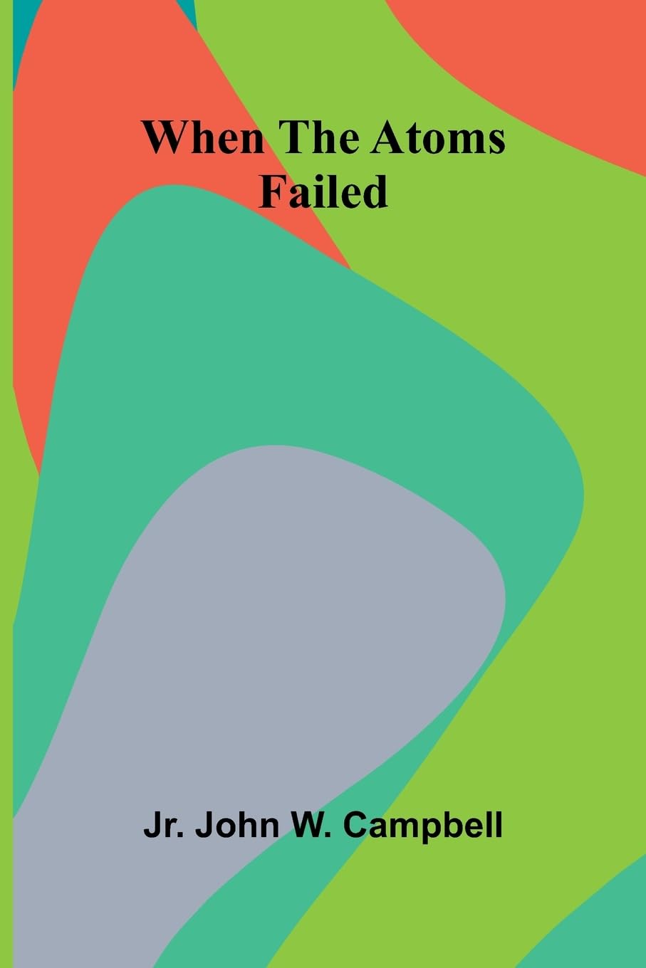 Product Image: When The Atoms Failed