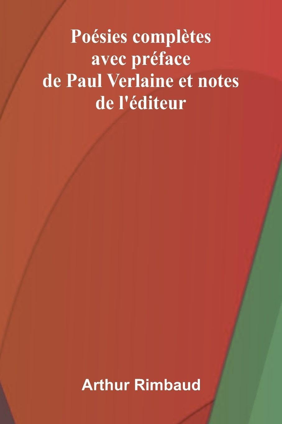 Po sies compl tes; avec pr face de Paul Verlaine et notes de l' diteur Contemporary literature