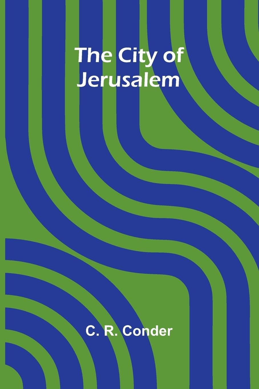 The City Of Jerusalem Politics & History