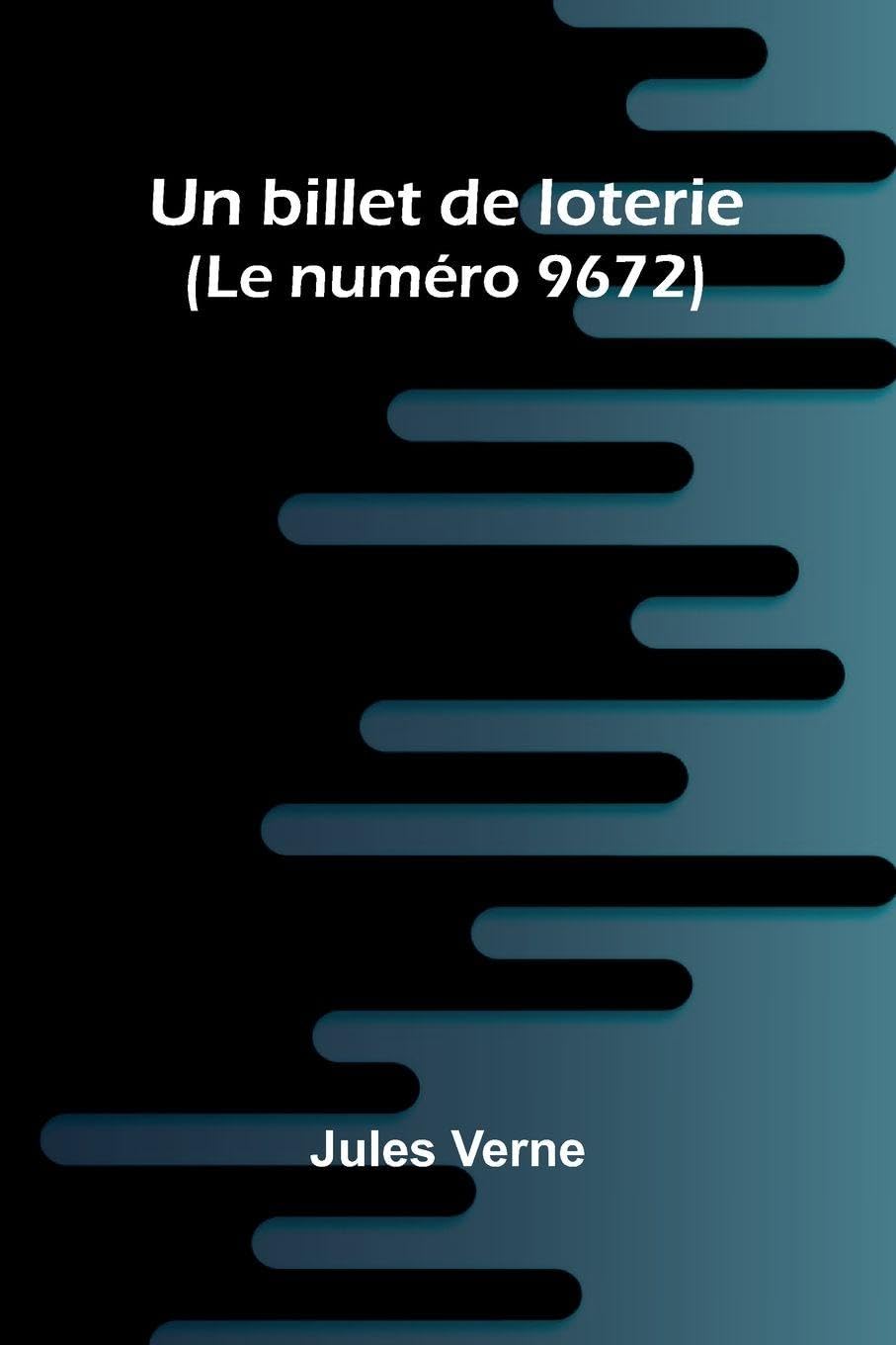 Un billet de loterie; (Le num ro 9672) Contemporary literature