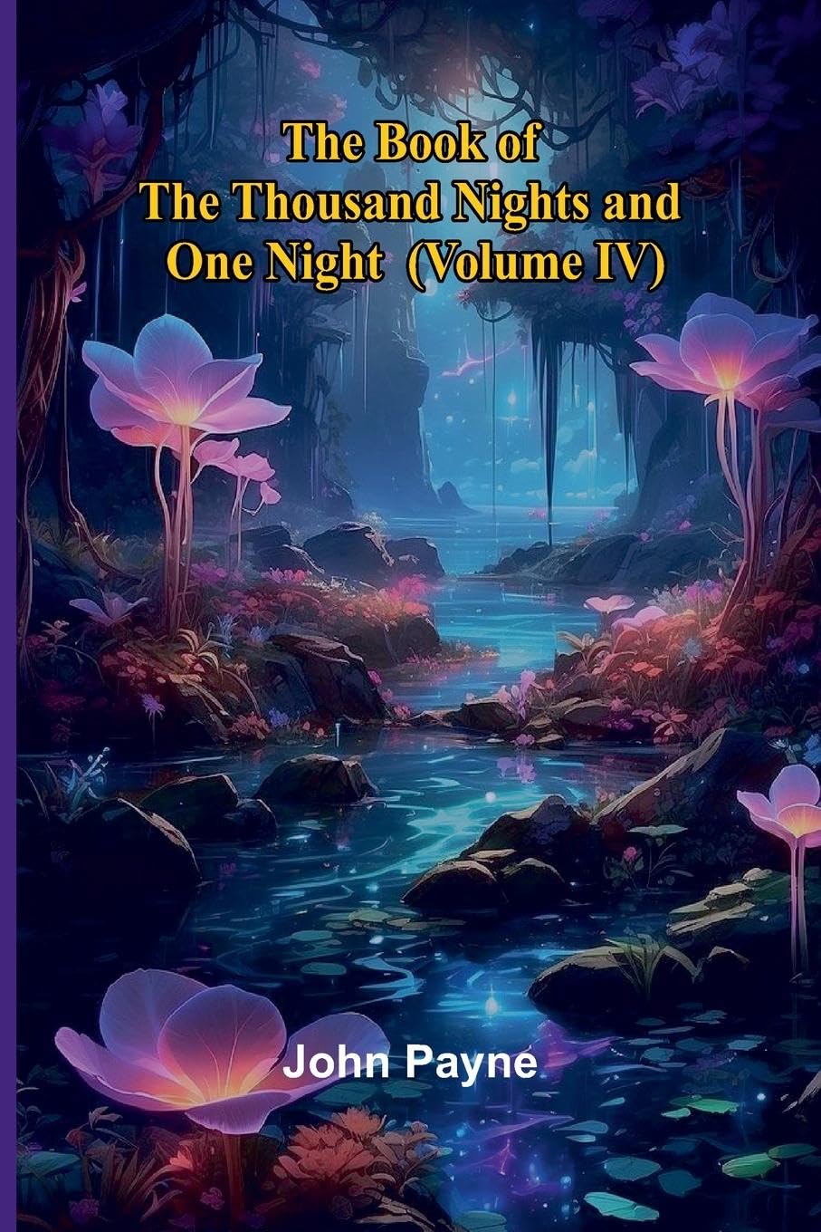 The Book Of The Thousand Nights And One Night (Volume Iv) Fairy Tales & Legends