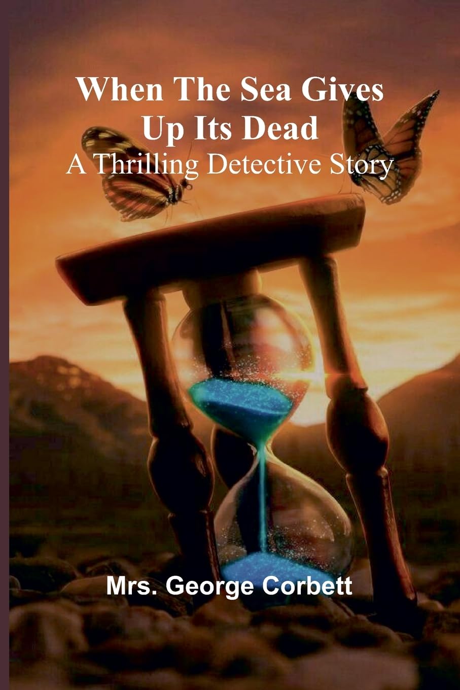 When The Sea Gives Up Its Dead Historical Fiction