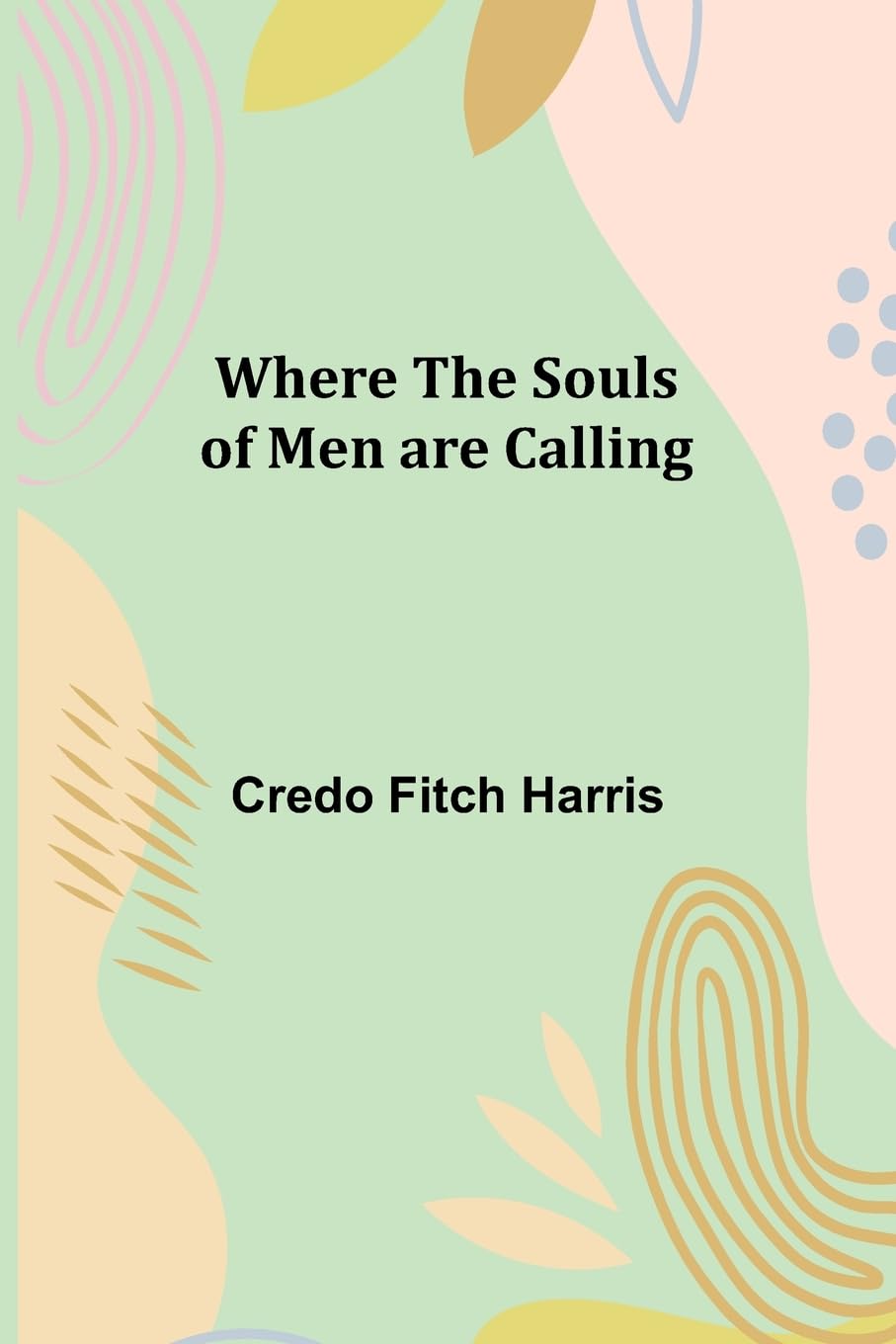 Where the Souls of Men are Calling Action & Adventure