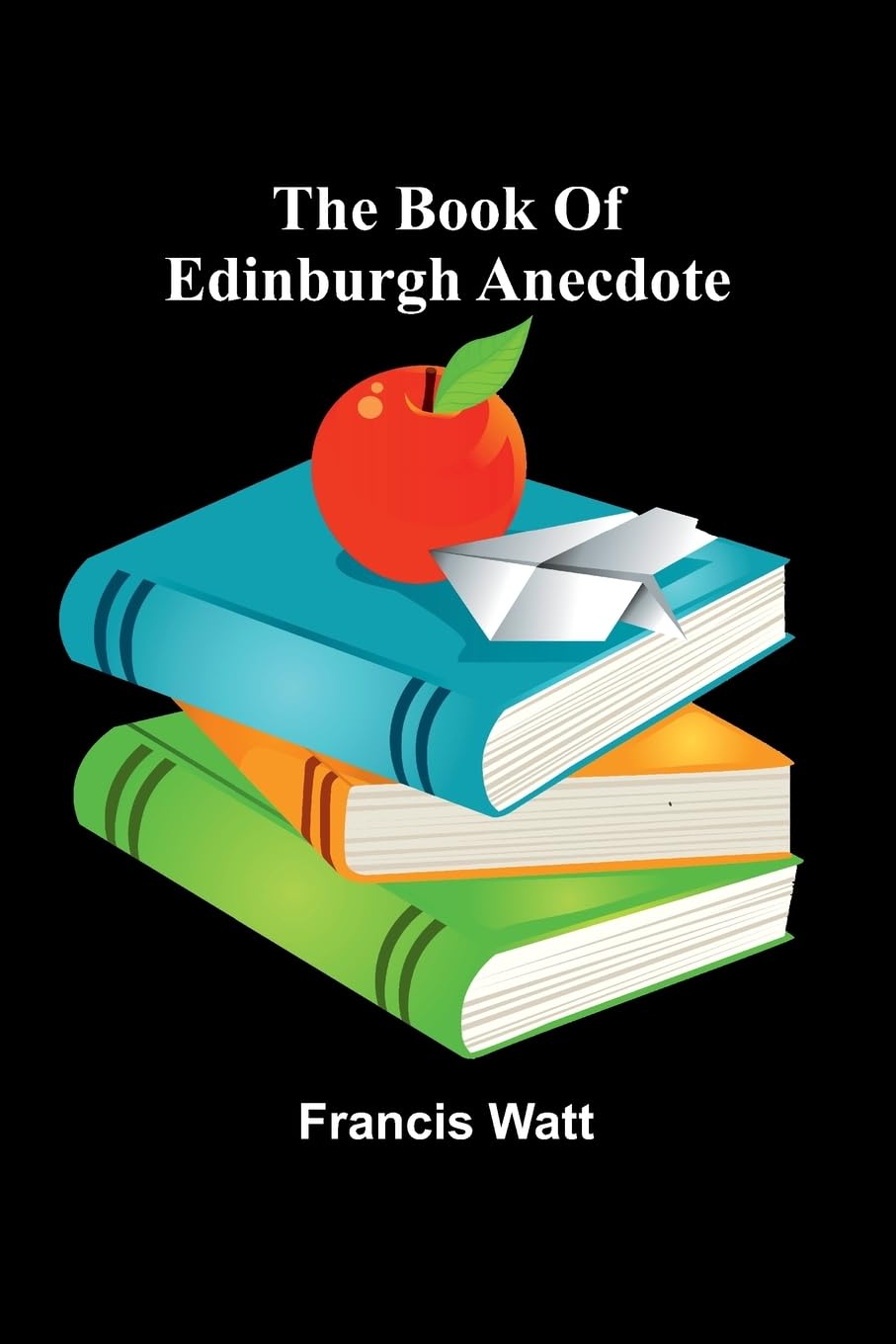 The Book Of Edinburgh Anecdote Leisure, Home & Garden