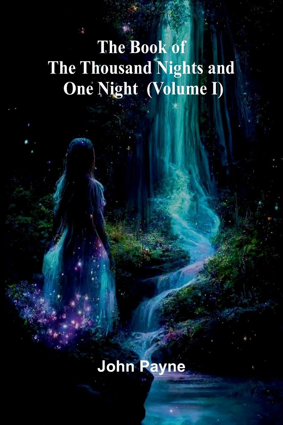 The Book Of The Thousand Nights And One Night (Volume I) Fairy Tales & Legends