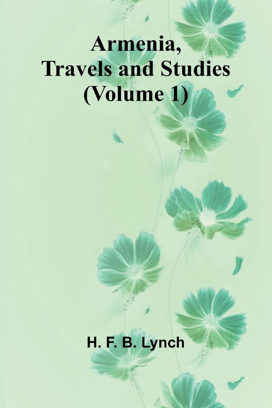 Armenia, Travels And Studies (Volume 1) Leisure, Home & Garden