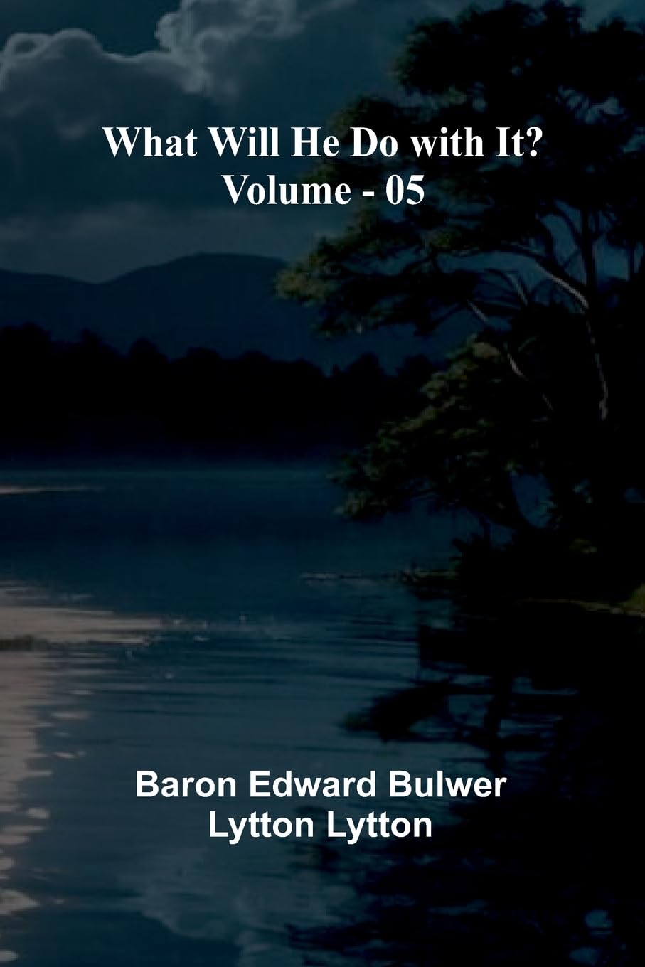 What Will He Do With It?   Volume 05 Classics