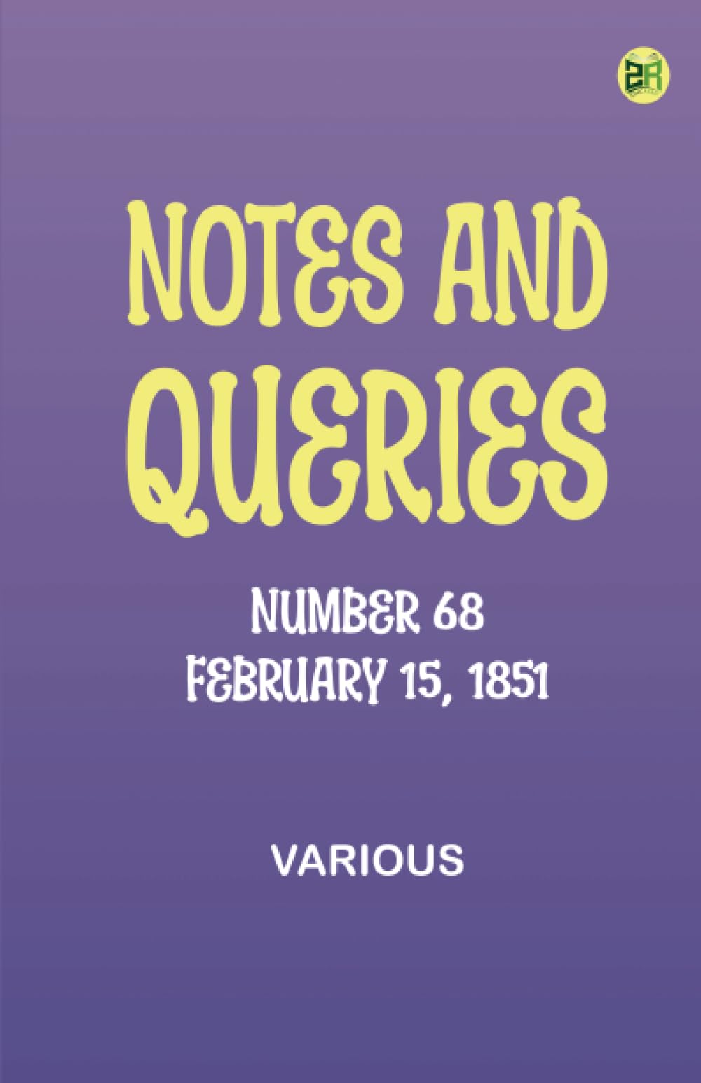 Notes and Queries, Number 68, February 15, 1851 Learning & Reference