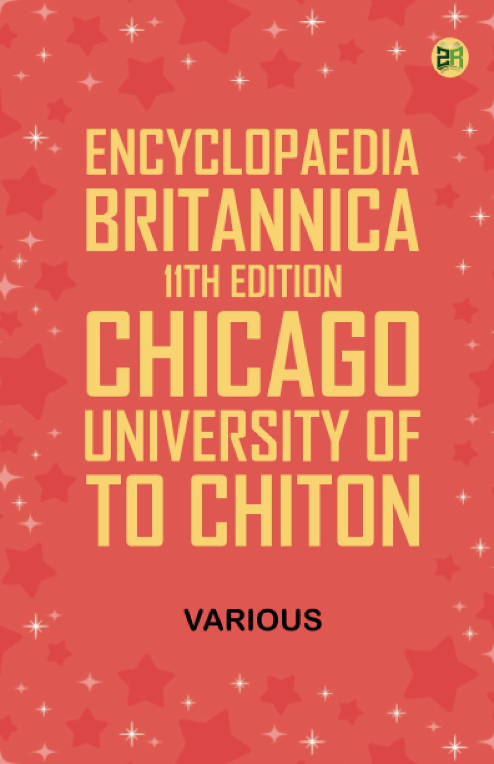 Encyclopaedia Britannica, 11th Edition, Chicago, University of to Chiton Reference Books