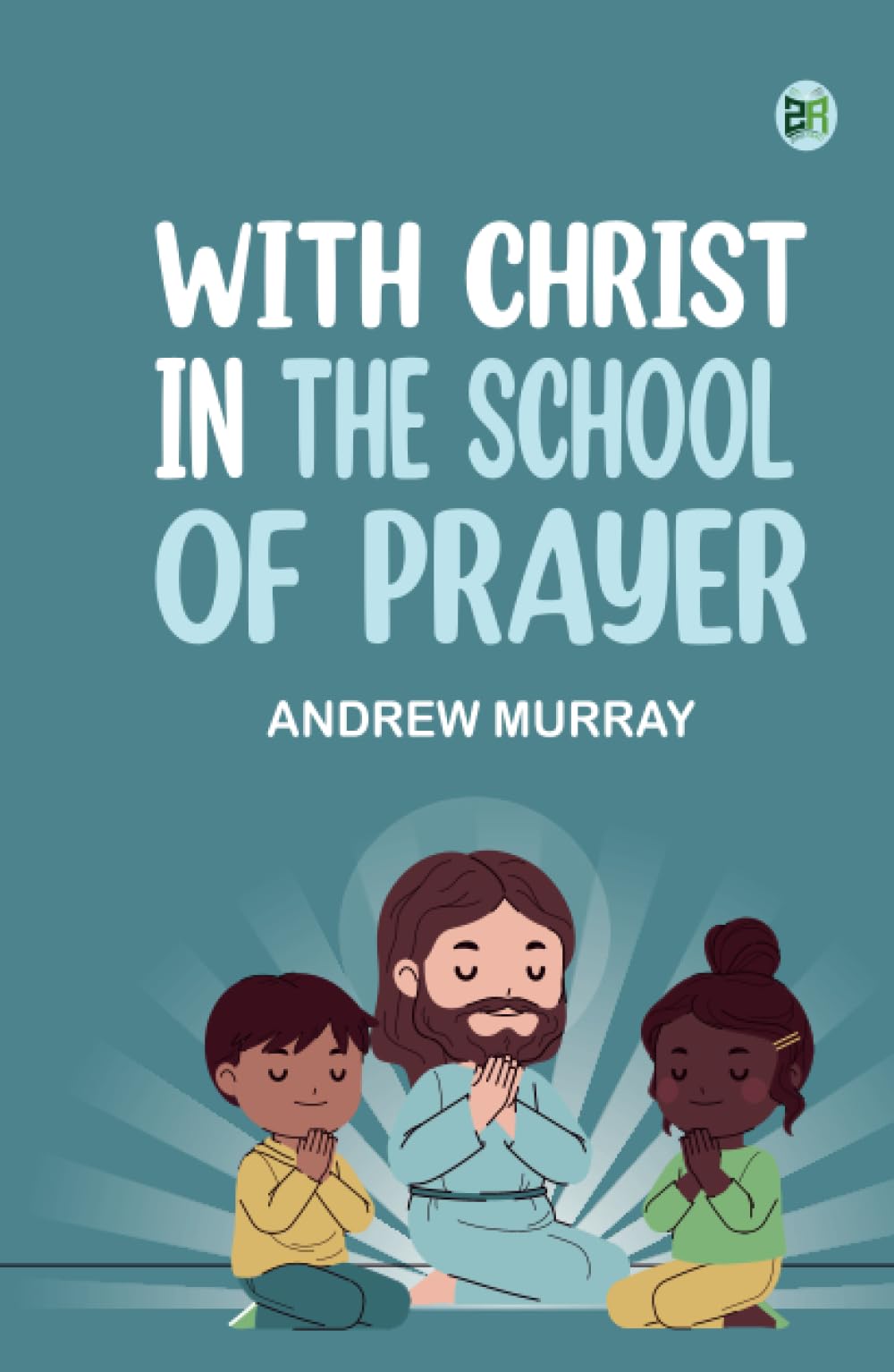 With Christ in the School of Prayer Religion & Esotericism