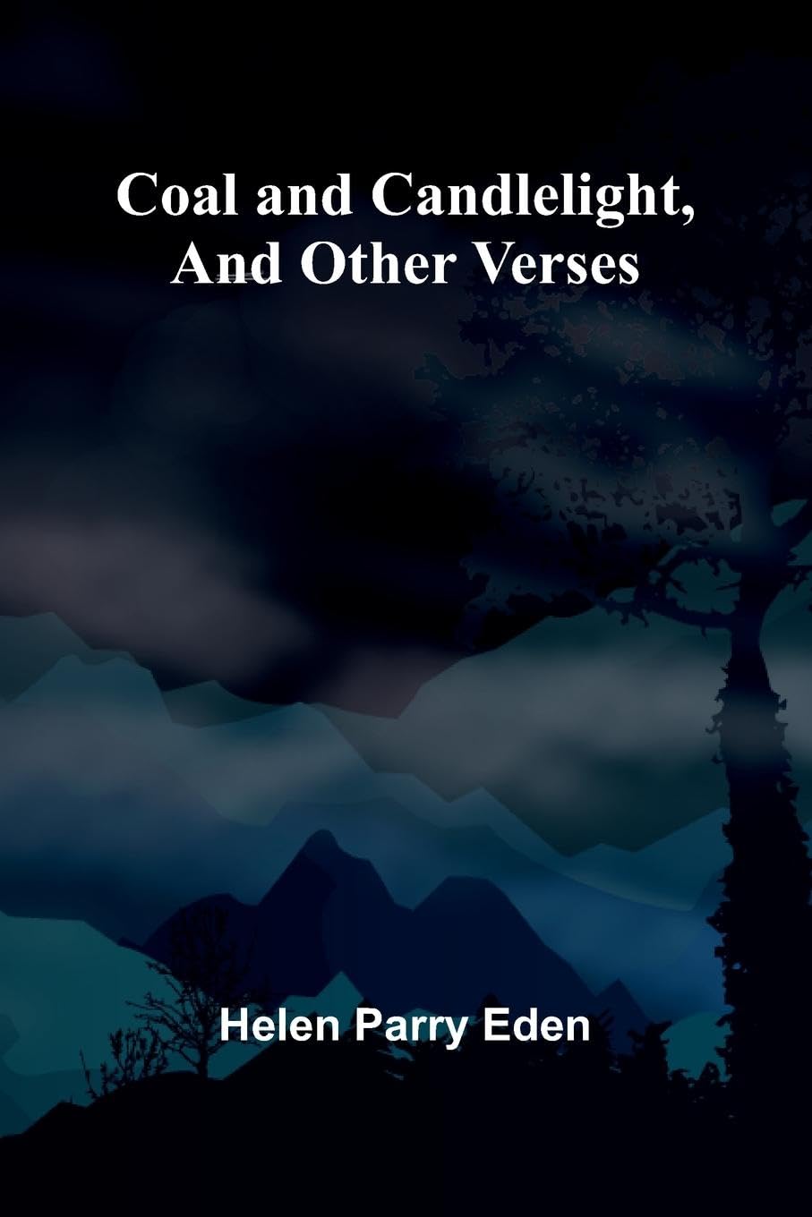 Coal And Candlelight, And Other Verses Poetry