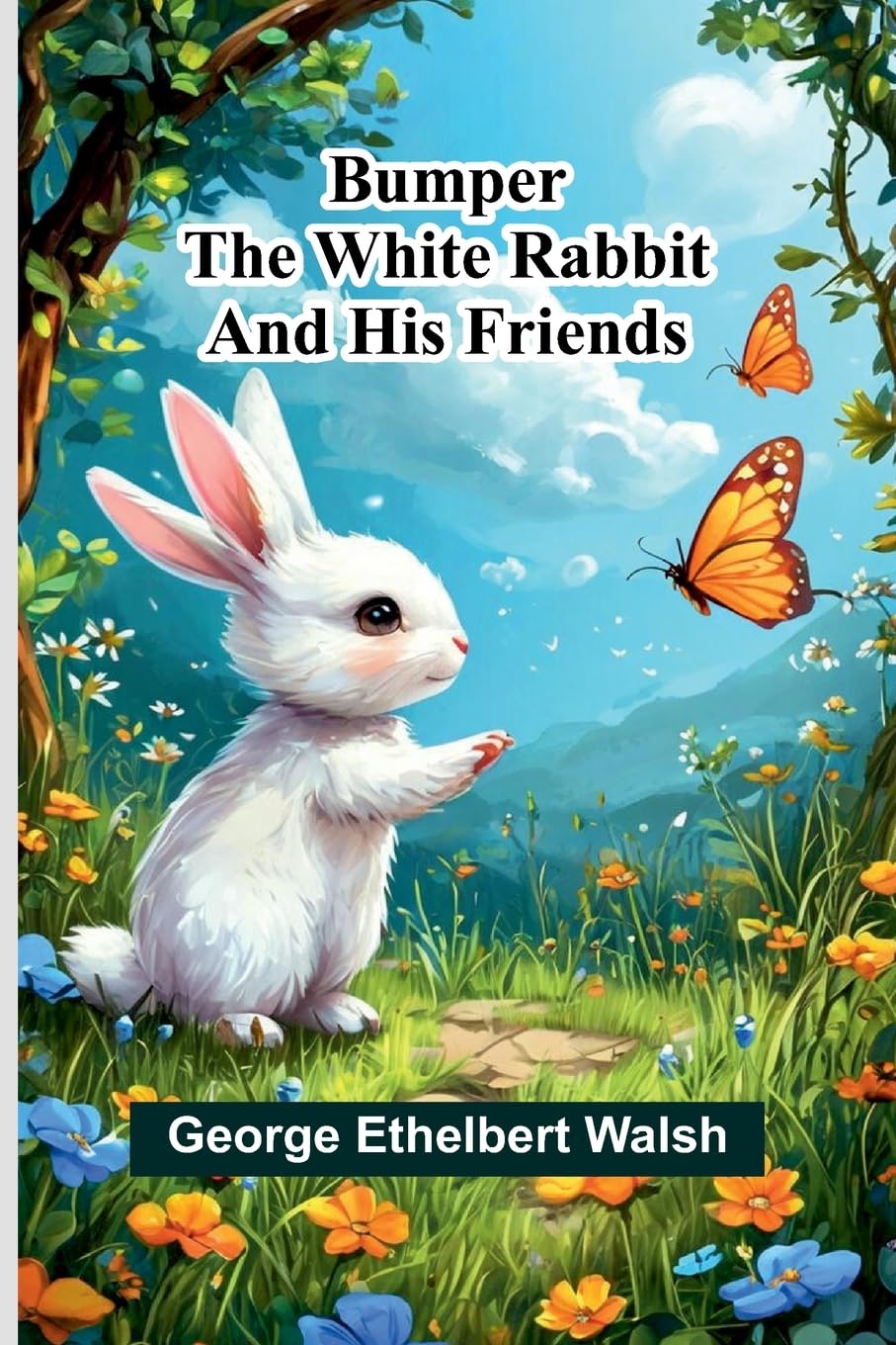 Bumper The White Rabbit And His Friends Novels & Short Stories