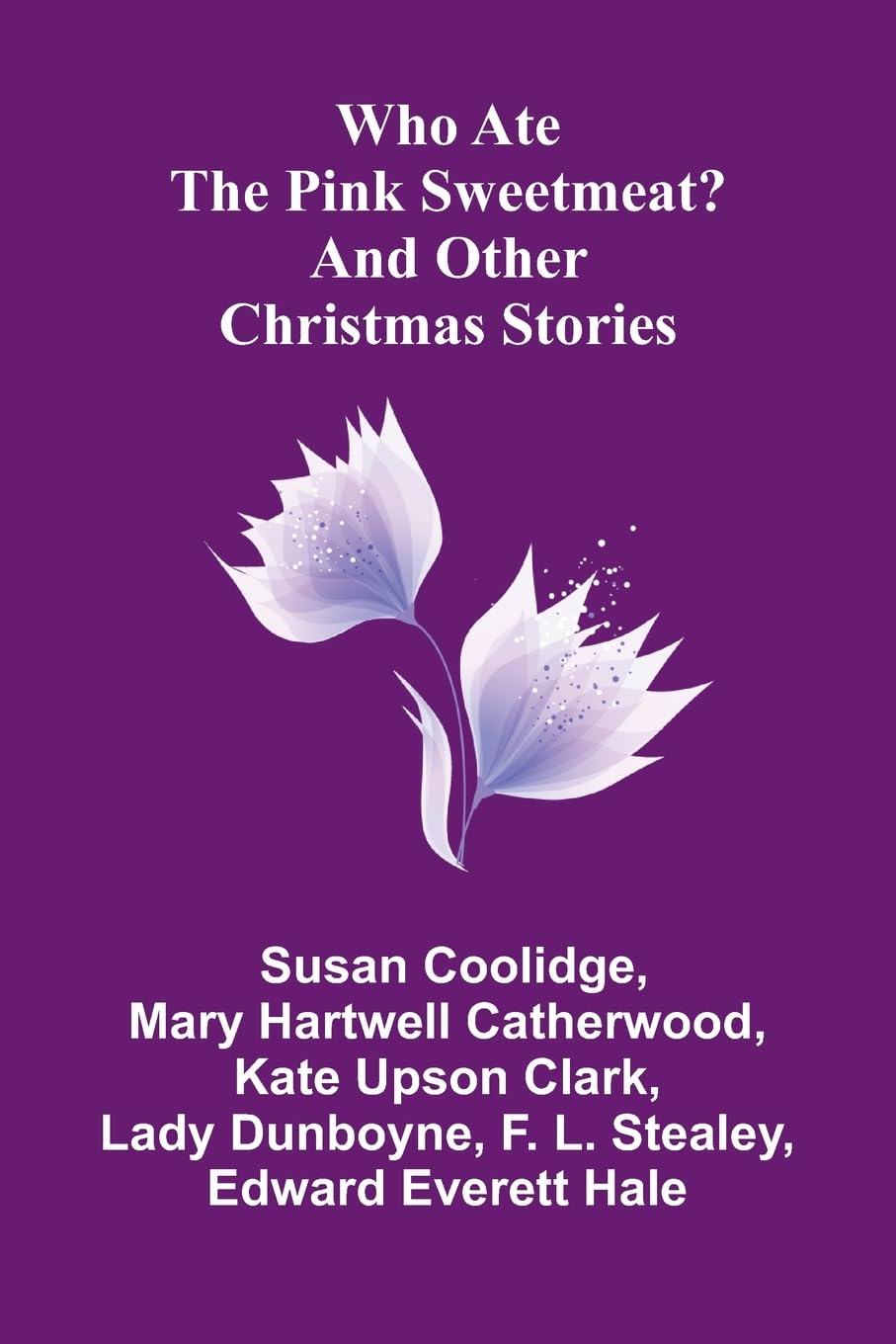 Who Ate the Pink Sweetmeat? And Other Christmas Stories Action & Adventure