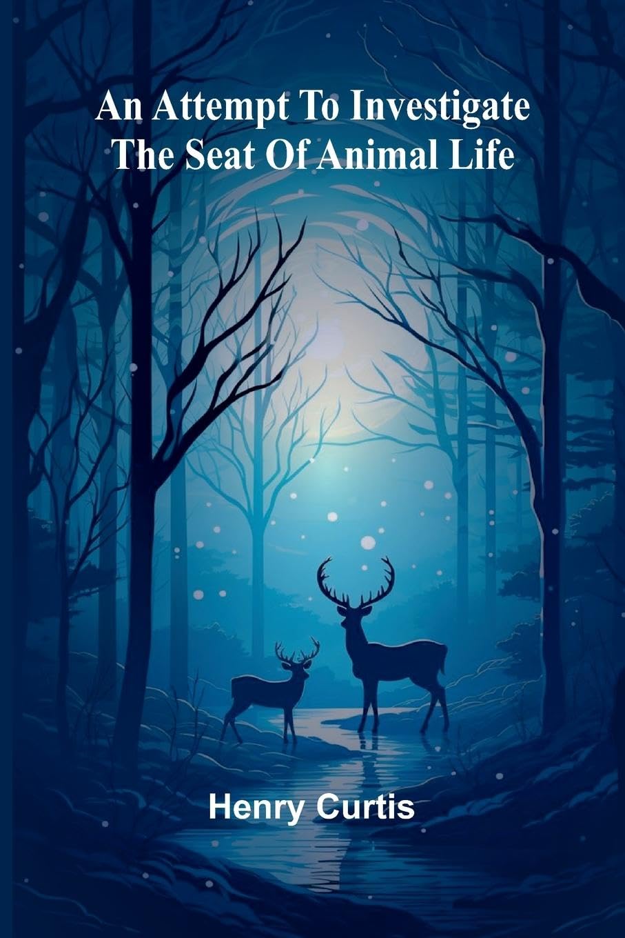 An Attempt To Investigate The Seat Of Animal Life Business & Technology