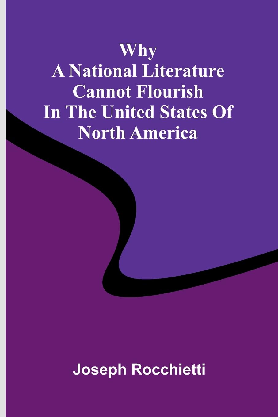 Why a National Literature Cannot Flourish in the United States of North America Contemporary literature