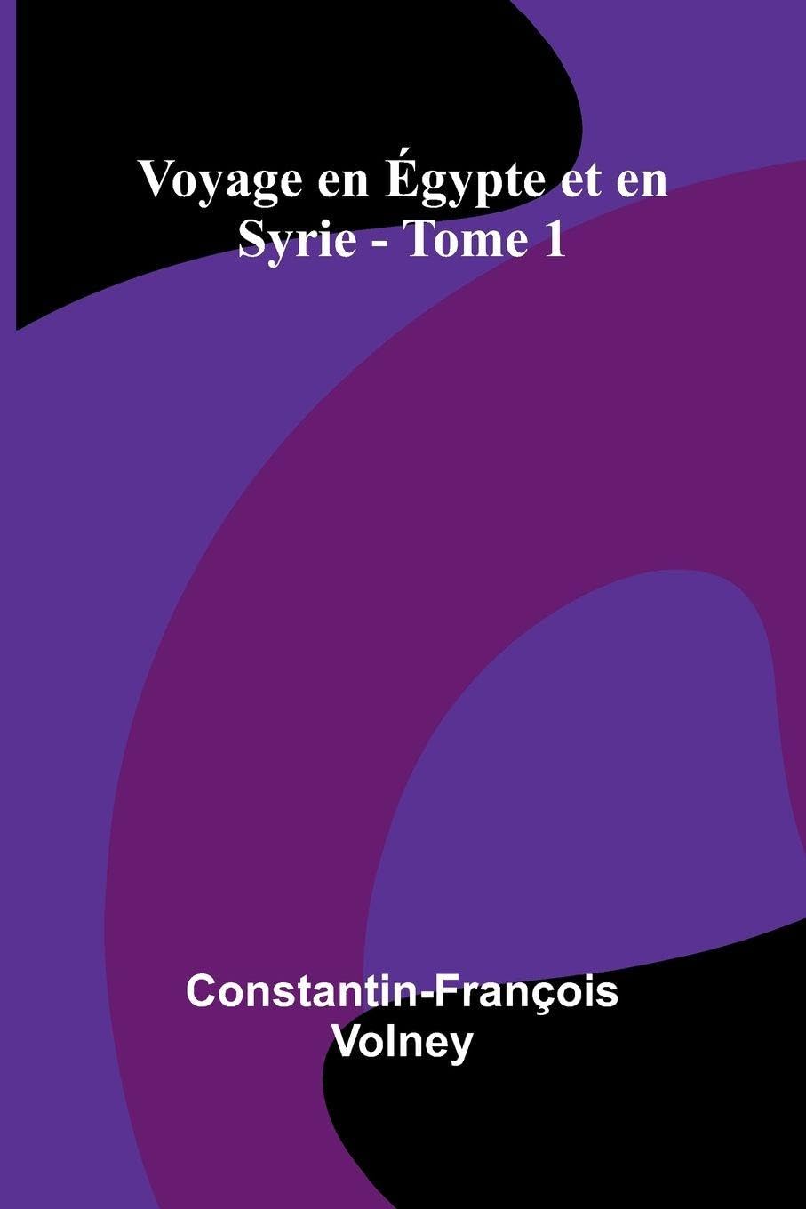 Voyage en  gypte et en Syrie - Tome 1 Politics & History