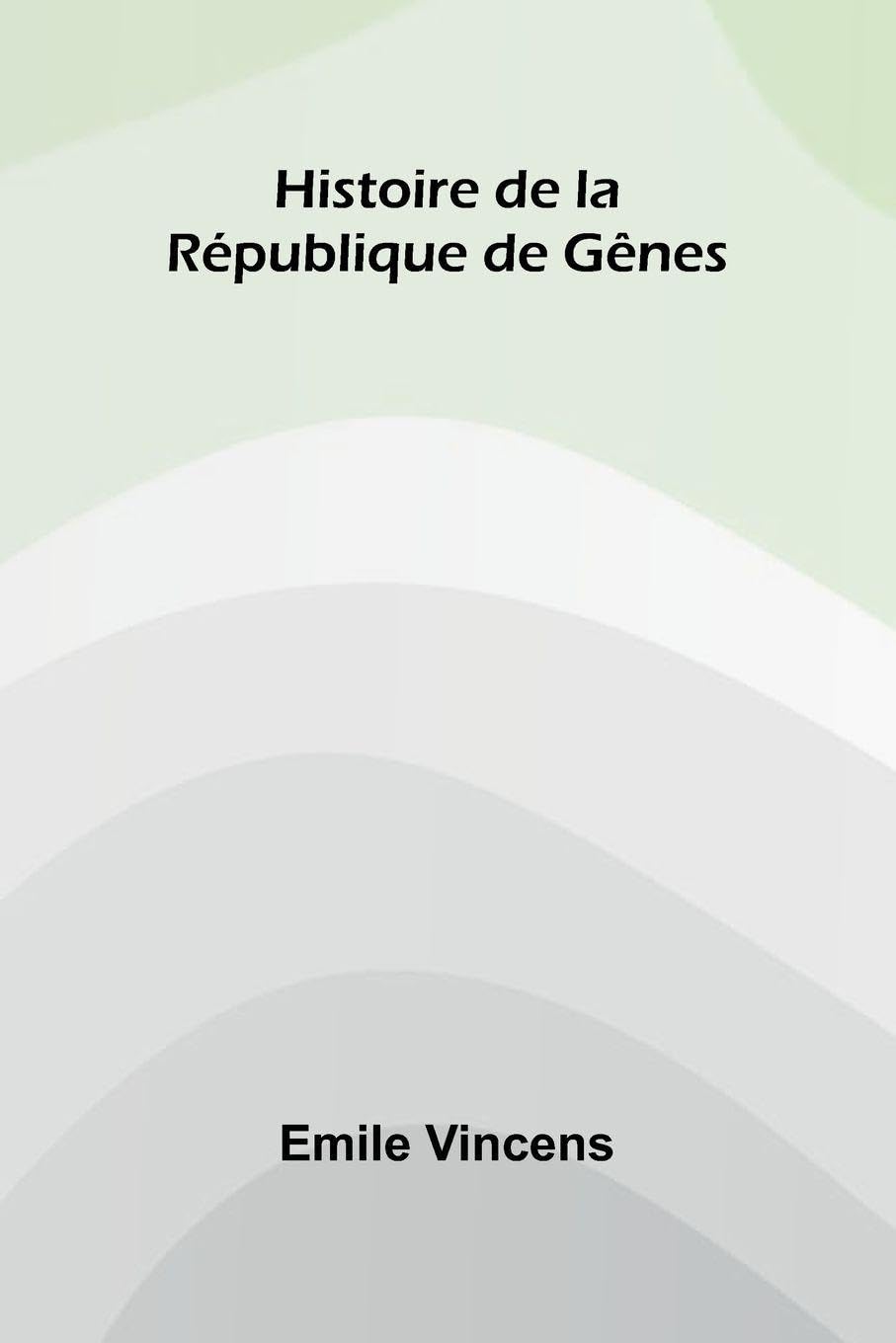 Histoire de la R publique de G nes Politics & History