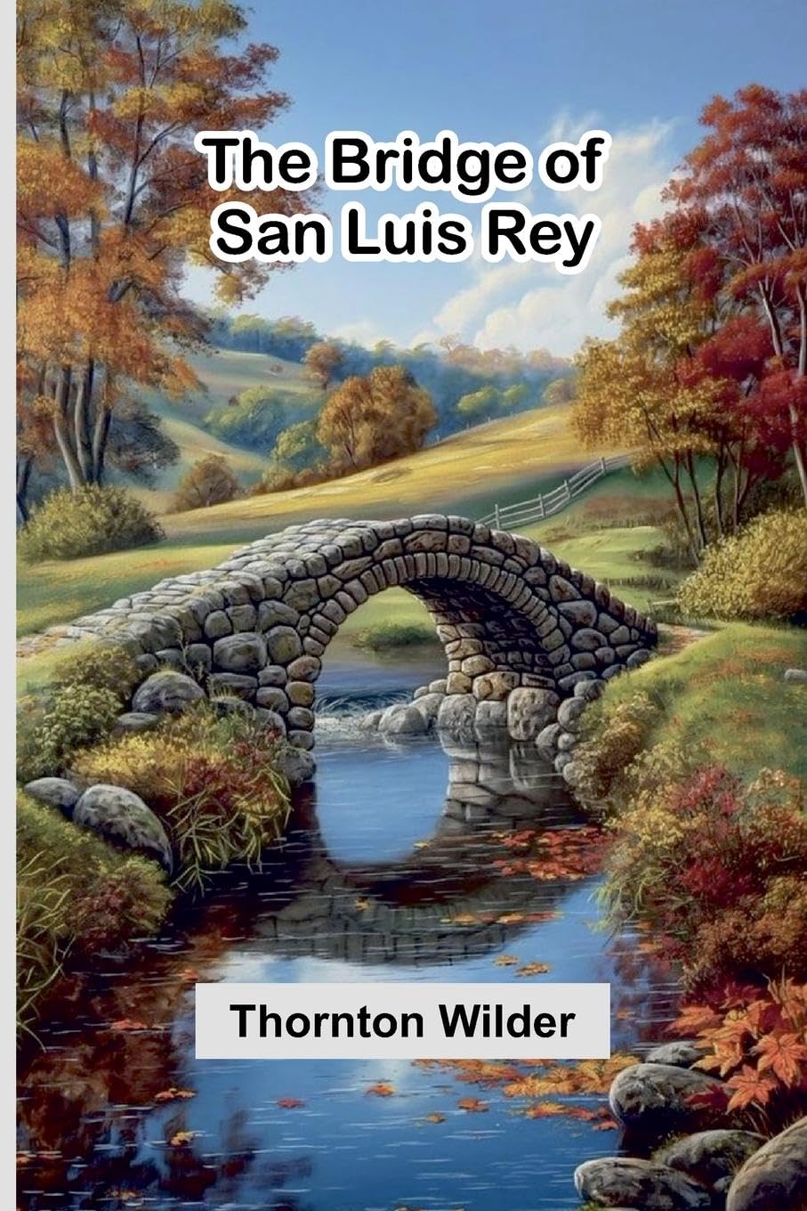 The Bridge Of San Luis Rey Historical Fiction