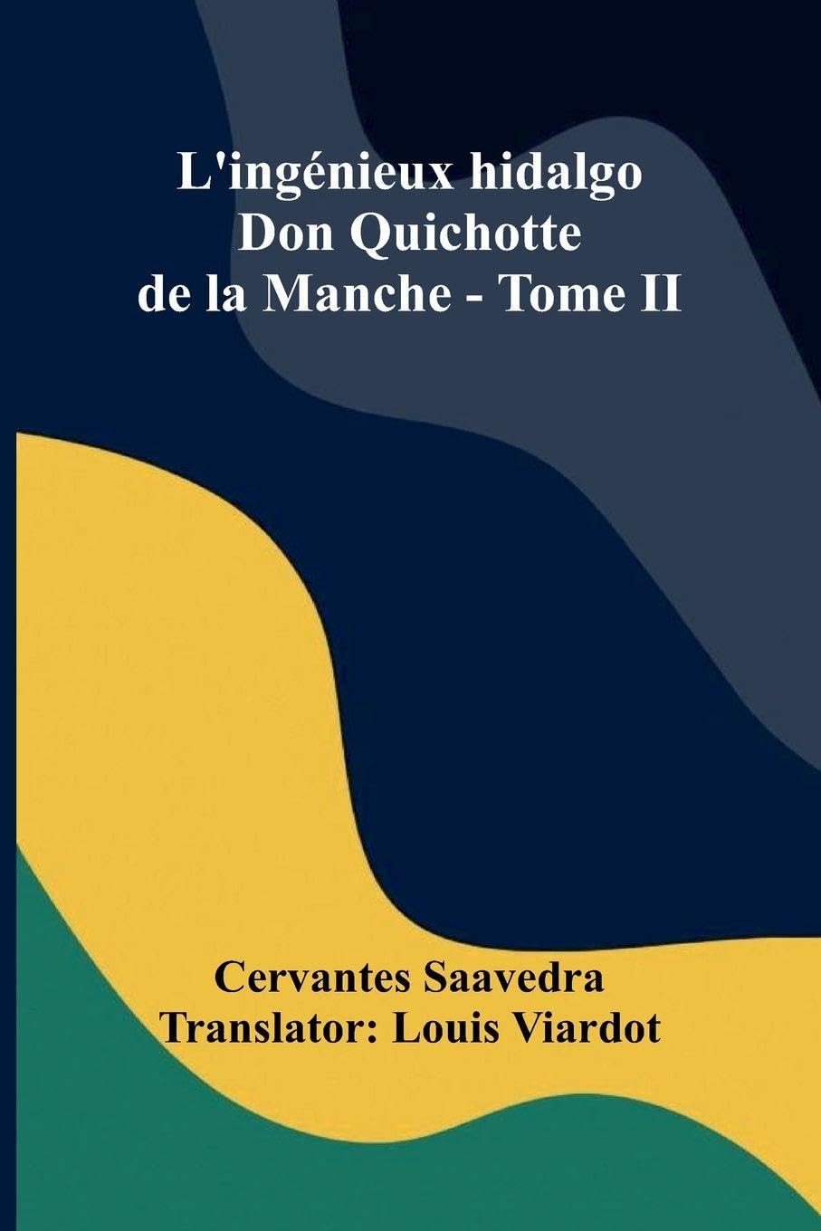L'ing nieux hidalgo Don Quichotte de la Manche - Tome II Contemporary literature