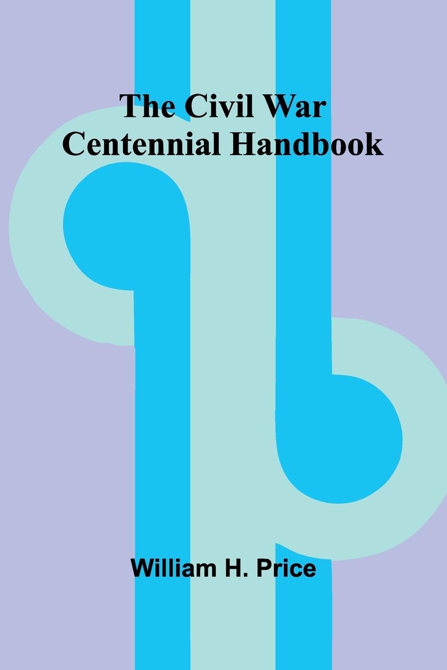 The Civil War Centennial Handbook Books