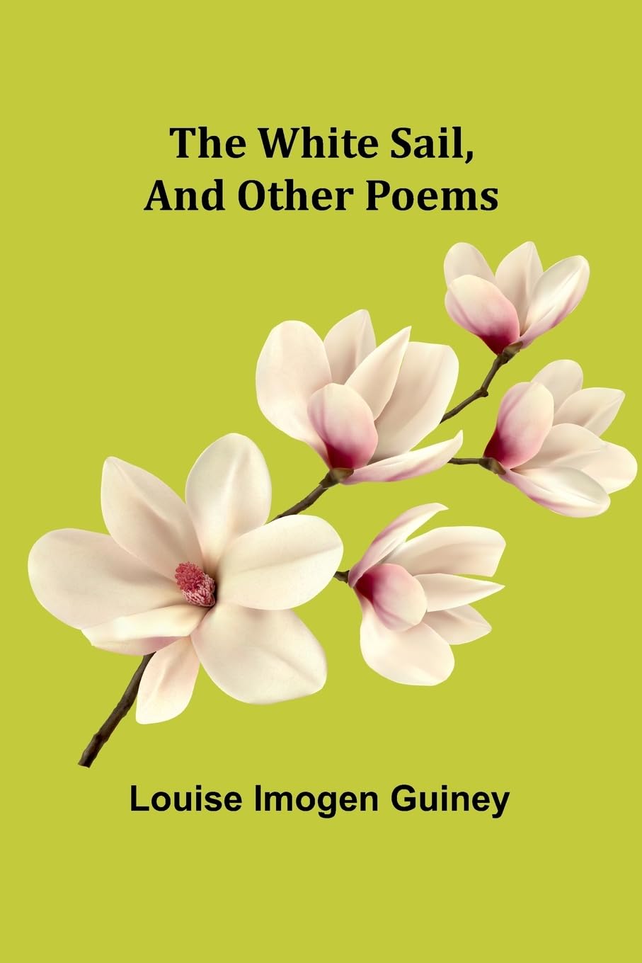 The White Sail, and Other Poems Poetry