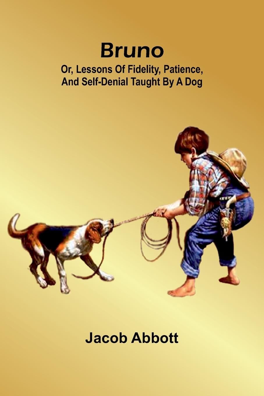 Bruno; Or, Lessons Of Fidelity, Patience, And Self-Denial Taught By A Dog Novels & Short Stories