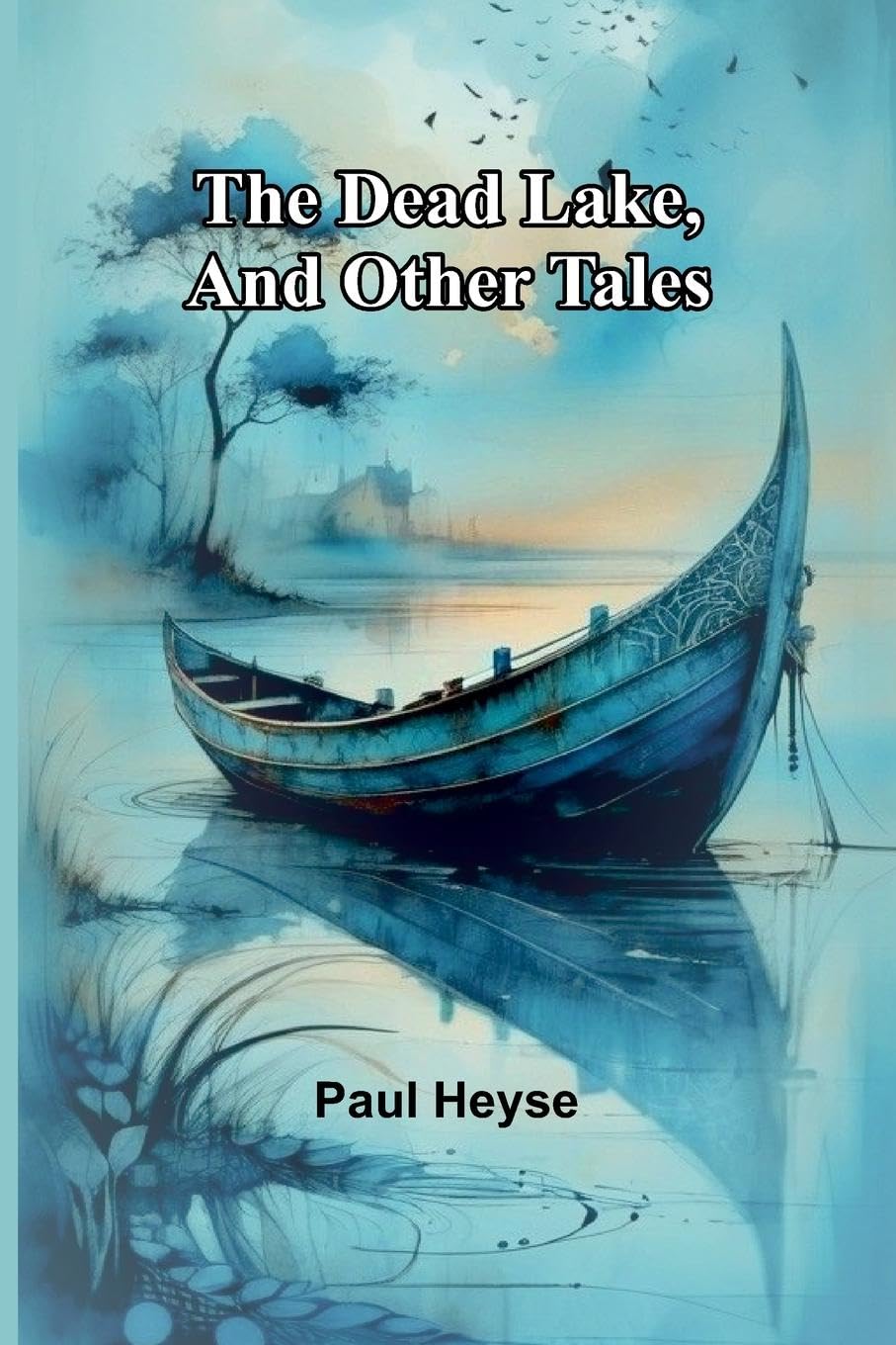 The Dead Lake, And Other Tales Contemporary literature