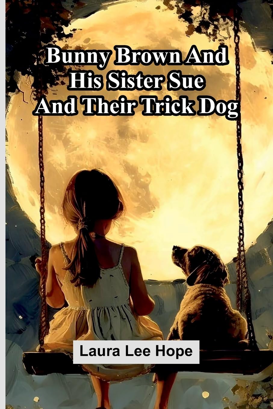 Bunny Brown And His Sister Sue And Their Trick Dog Novels & Short Stories