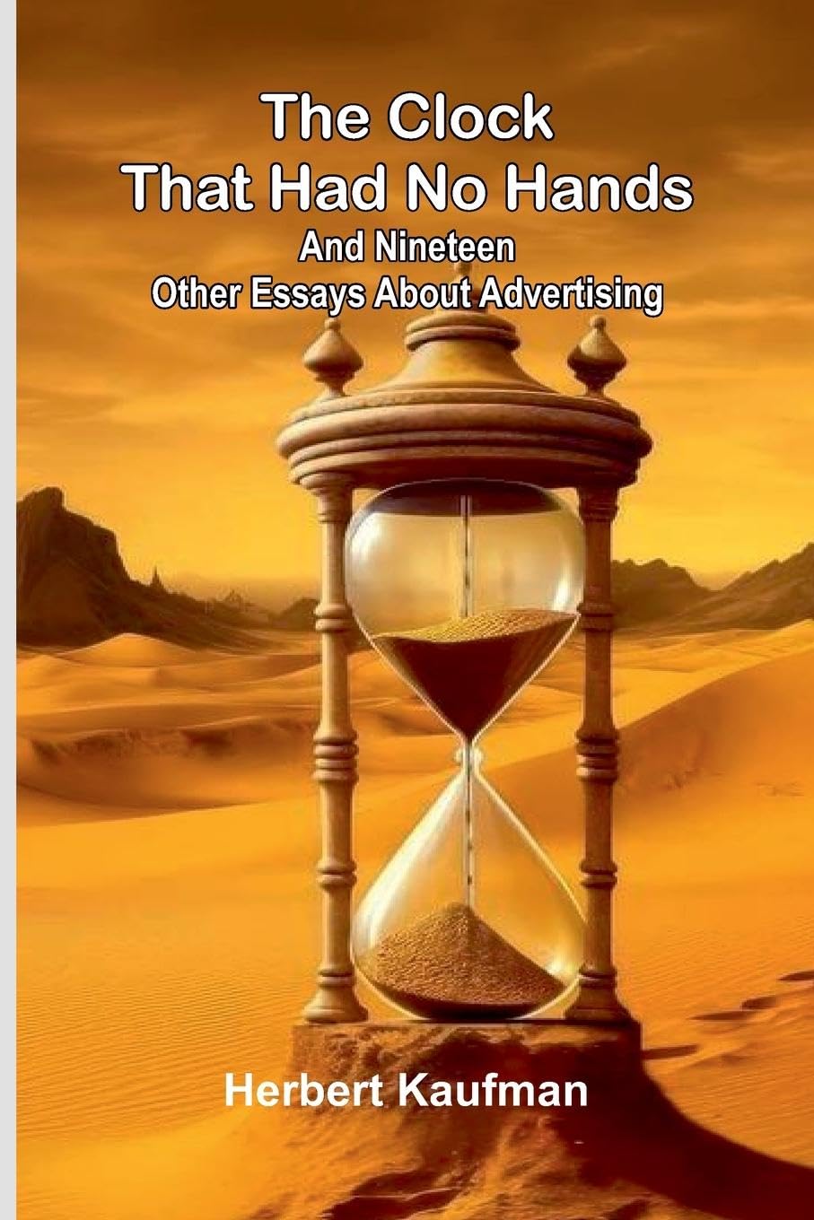 The Clock That Had No Hands; And Nineteen Other Essays About Advertising Law