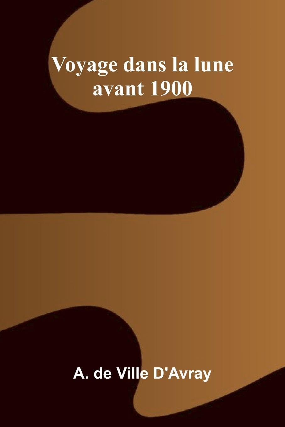 Voyage dans la lune avant 1900 Contemporary literature