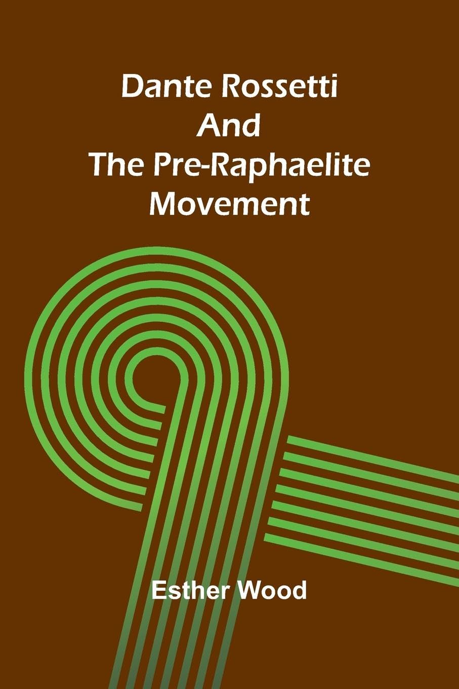 Dante Rossetti And The Pre-Raphaelite Movement Books