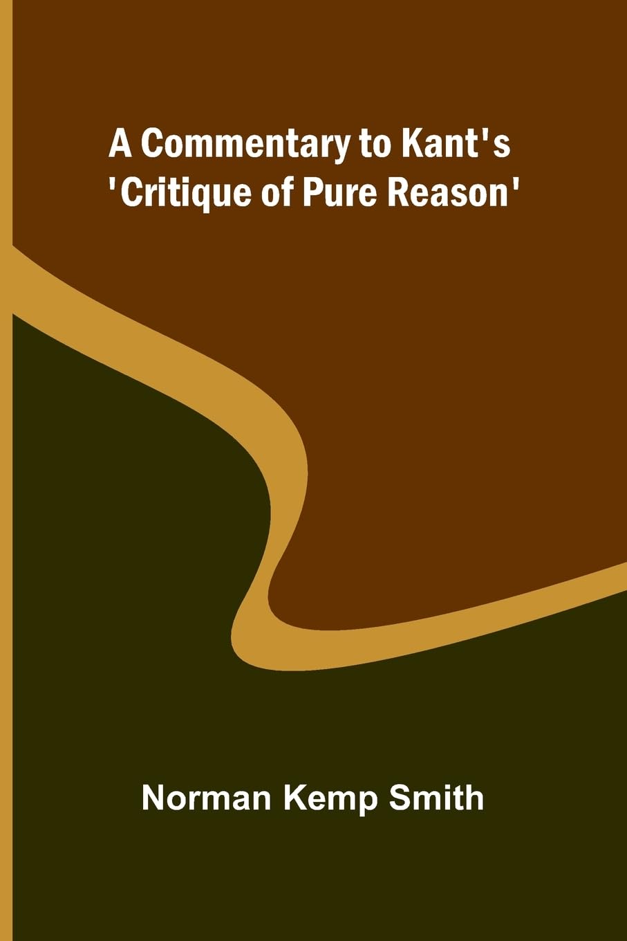 A Commentary To Kant'S 'Critique Of Pure Reason' Philosophy