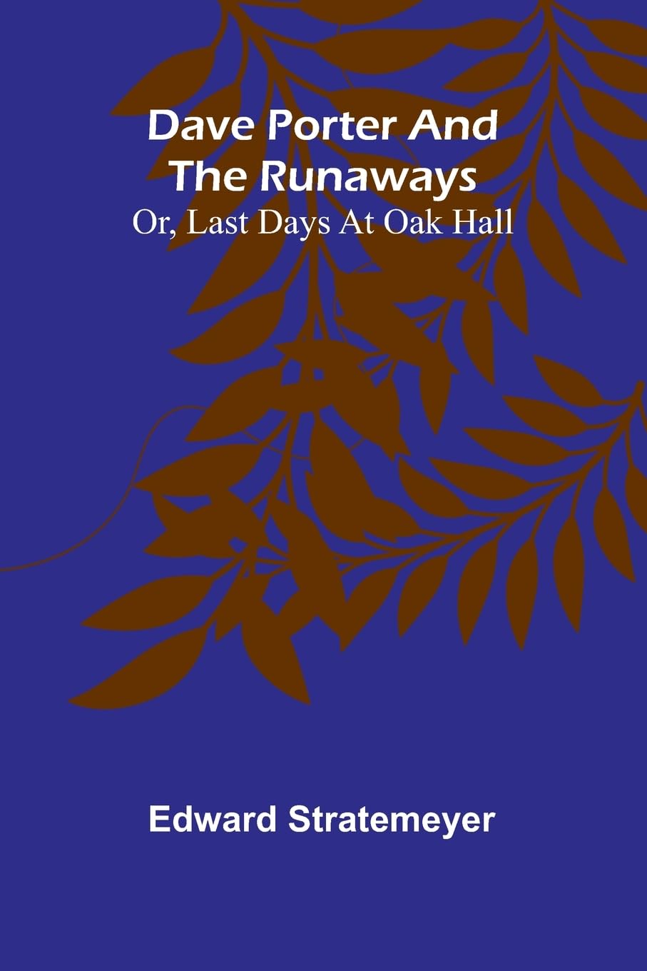 Dave Porter And The Runaways; Or, Last Days At Oak Hall Non-fiction