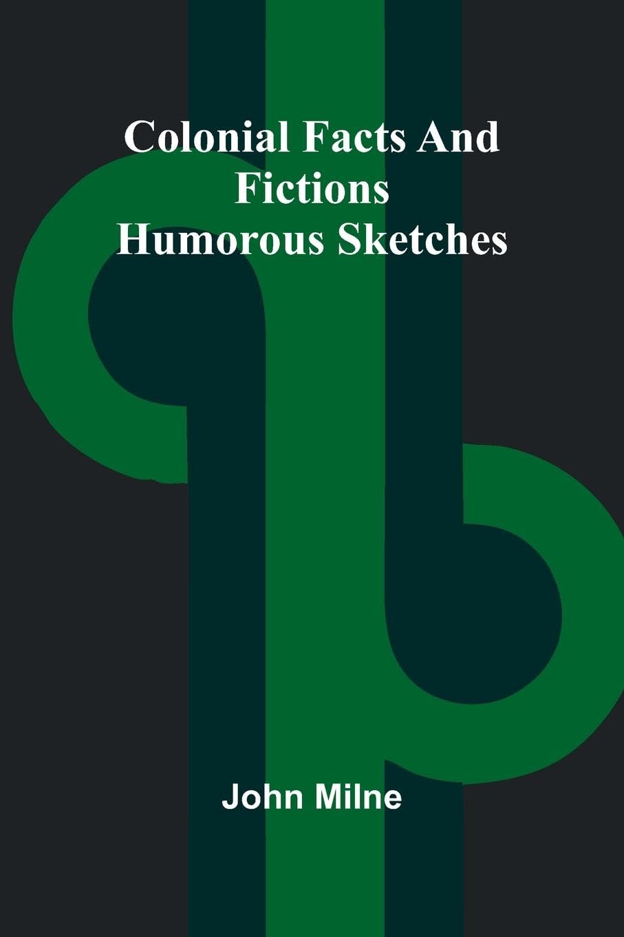Colonial Facts And Fictions Leisure, Home & Garden