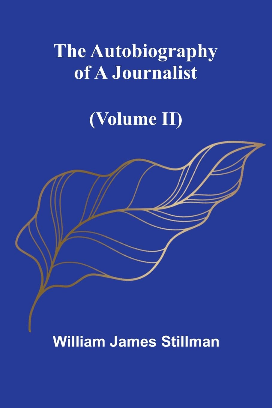 The Autobiography Of A Journalist (Volume Ii) Contemporary literature