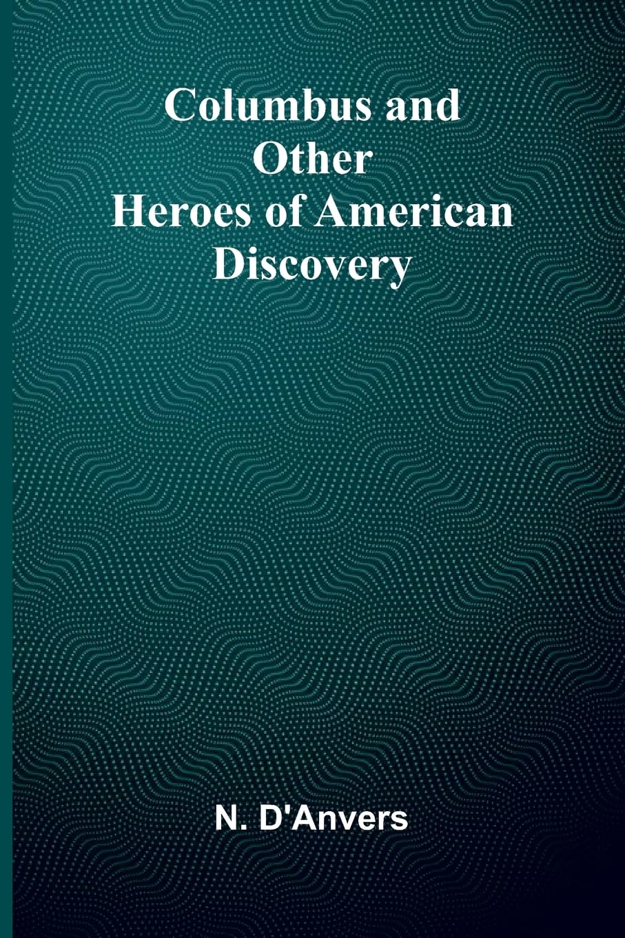 Columbus And Other Heroes Of American Discovery Leisure, Home & Garden