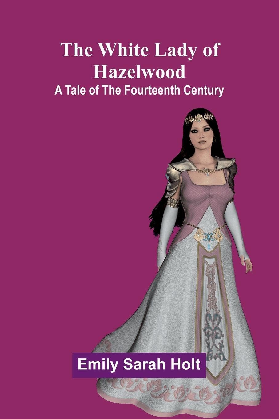 The White Lady of Hazelwood Historical Fiction