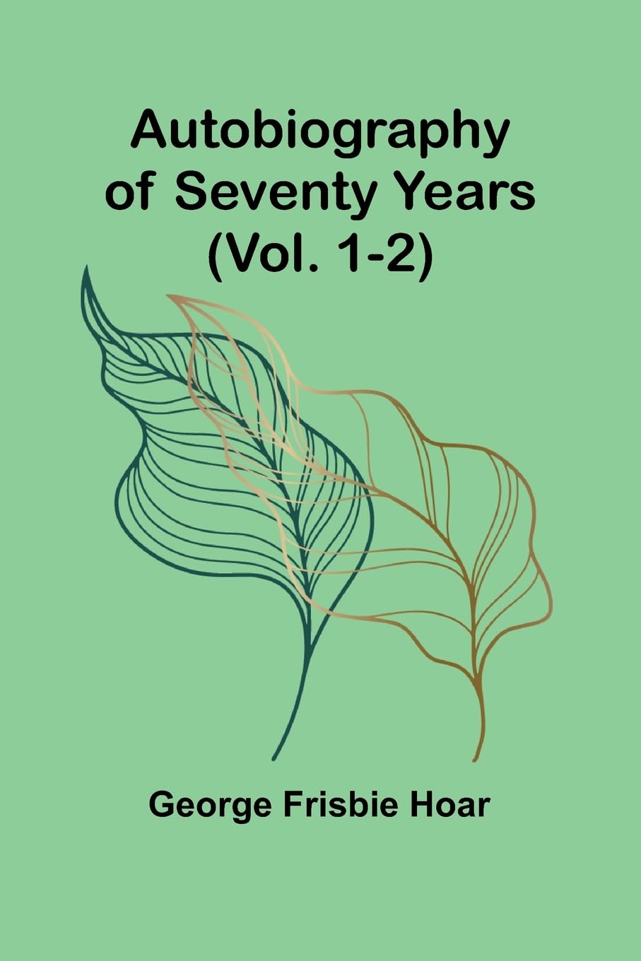 Autobiography Of Seventy Years (Vol. 1-2) Social Sciences