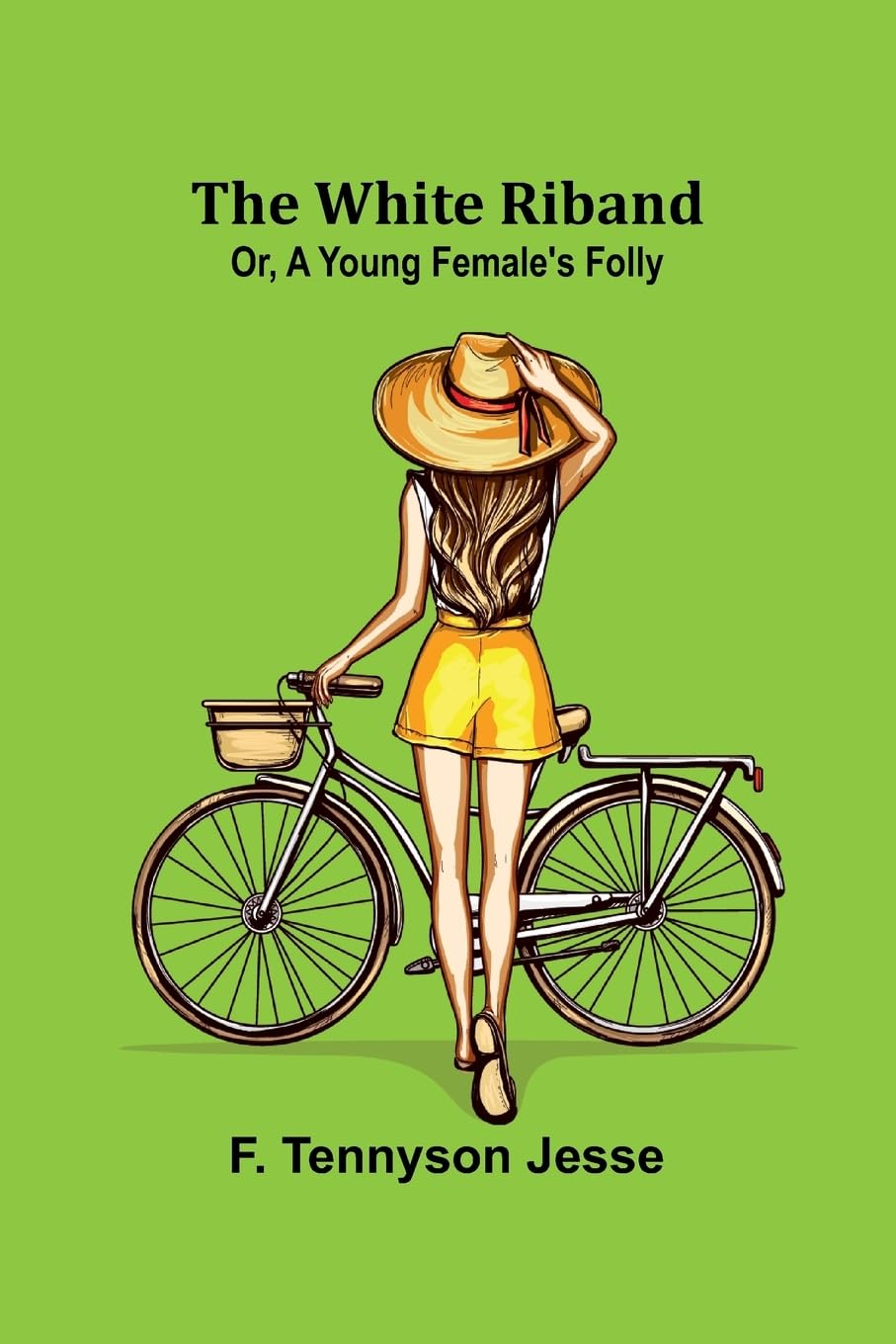 The White Riband; Or, A Young Female's Folly Action & Adventure