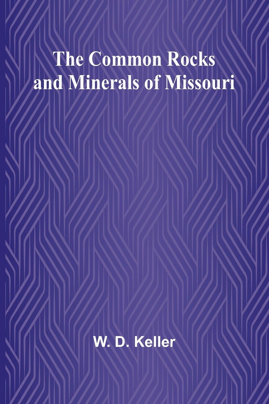 The Common Rocks And Minerals Of Missouri Business & Technology